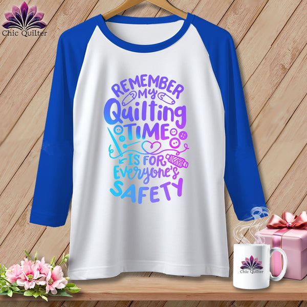 MyDesigns Physical Item White/Royal / S Remember My Quilting Time Is For Everyone's Safety ~ Raglan 3/4 Sleeve Tee