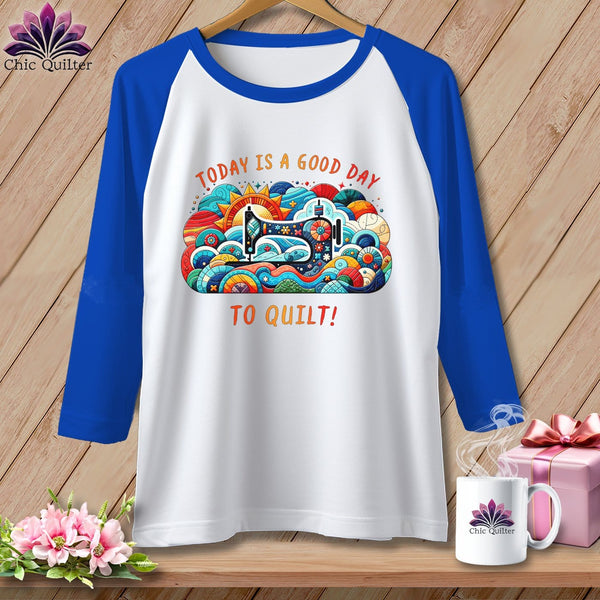 MyDesigns Physical Item White/Royal / S Today is a Good Day to Quilt ~ Raglan 3/4 Sleeve Tee