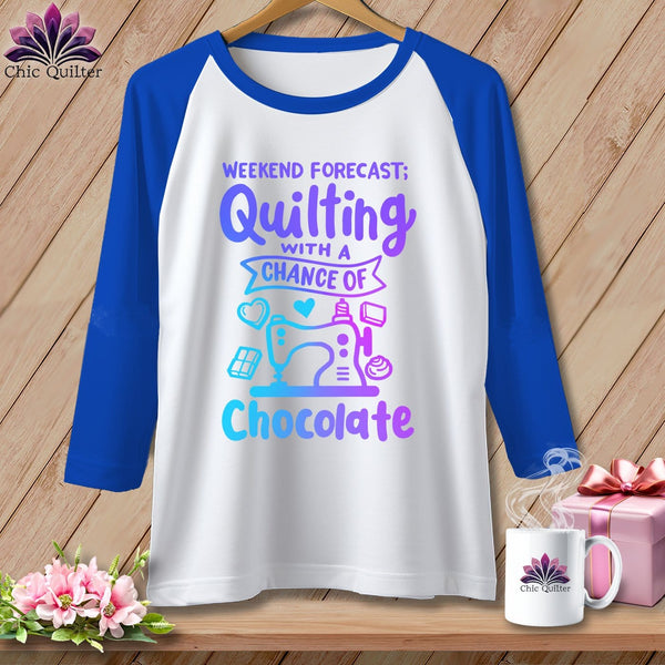 MyDesigns Physical Item White/Royal / S Weekend Forecast Quilting With a Chance of Chocolate ~ Raglan 3/4 Sleeve Tee