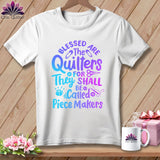 MyDesigns Physical Item White / S Blessed Are the Quilters For They Shall Be Called Piece Makers ~Premium Tee