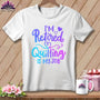 MyDesigns Physical Item White / S I'm Retired Quilting is My ~Premium Tee
