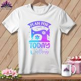 MyDesigns Physical Item White / S Plan For Today Quilting ~Premium Tee