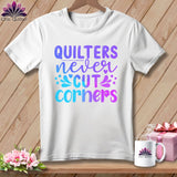 MyDesigns Physical Item White / S Quilters Never Cut Corners ~Premium Tee