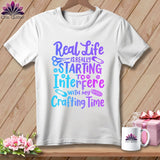 MyDesigns Physical Item White / S Real Life is Really Starting to Interfere with my Crafting Time ~Premium Tee