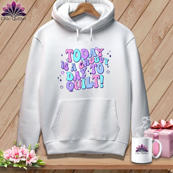 MyDesigns Physical Item White / S Today is a Groovy/Good Day to Quilt ~ Premium Hoodie