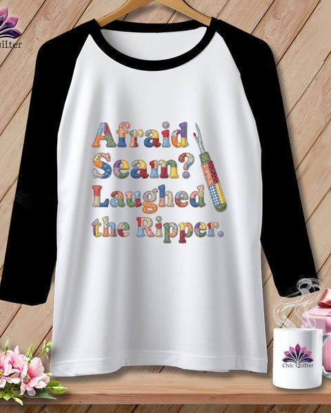 MyDesigns Physical Item XS / White/Black Afraid Seam? Laughed the Ripper. ~ Raglan Tee