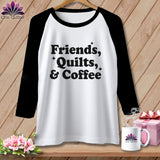 MyDesigns Physical Item XS / White/Black Friends, Quilts & Coffee ~ Raglan Tee