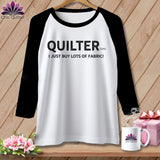 MyDesigns Physical Item XS / White/Black Quilter(ish) ~ I Just Buy Lots of Fabric! ~ Raglan Tee