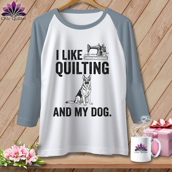 MyDesigns Physical Item XS / White/Denim I Like Quilting and My German Shepard ~ Raglan Tee