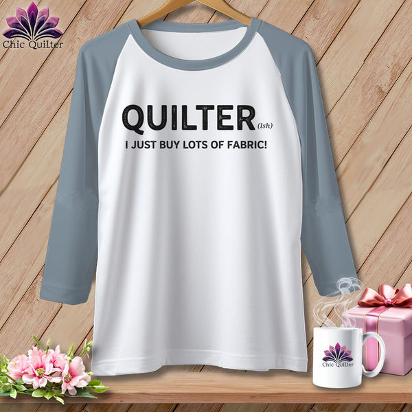 MyDesigns Physical Item XS / White/Denim Quilter(ish) ~ I Just Buy Lots of Fabric! ~ Raglan Tee