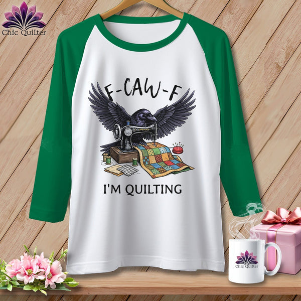 MyDesigns Physical Item XS / White/Kelly F ~ CAW ~ F ~ I’m Quilting in Color ~ Raglan Tee