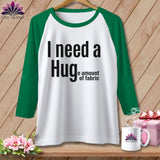 MyDesigns Physical Item XS / White/Kelly I Need a Hug(e Amount of Fabric) ~ Raglan Tee