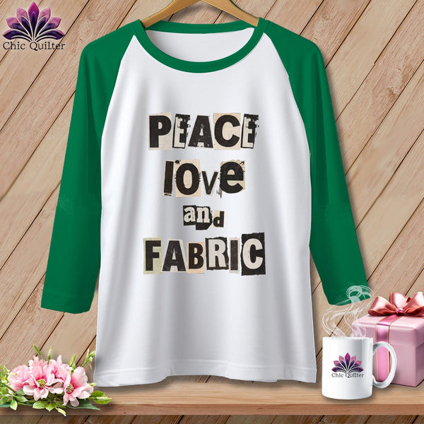 MyDesigns Physical Item XS / White/Kelly Peace Love and Fabric ~ Raglan Tee