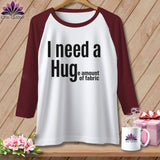 MyDesigns Physical Item XS / White/Maroon I Need a Hug(e Amount of Fabric) ~ Raglan Tee