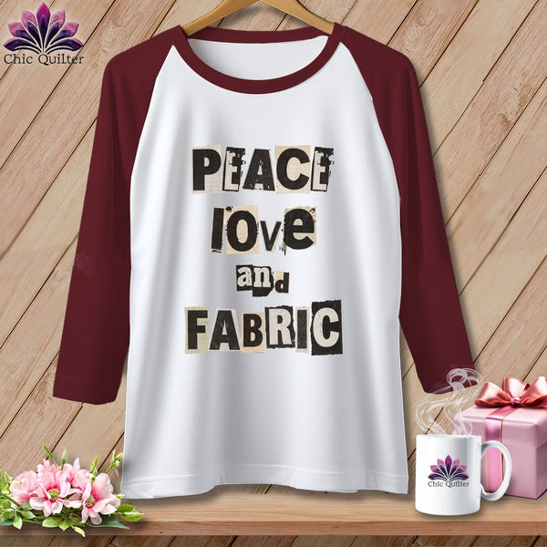 MyDesigns Physical Item XS / White/Maroon Peace Love and Fabric ~ Raglan Tee