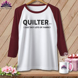 MyDesigns Physical Item XS / White/Maroon Quilter(ish) ~ I Just Buy Lots of Fabric! ~ Raglan Tee