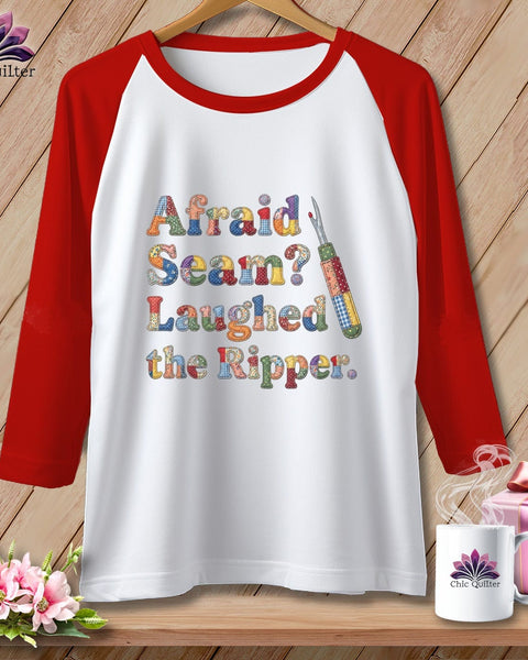 MyDesigns Physical Item XS / White/Red Afraid Seam? Laughed the Ripper. ~ Raglan Tee