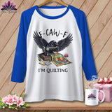MyDesigns Physical Item XS / White/True Royal F ~ CAW ~ F ~ I’m Quilting in Color ~ Raglan Tee