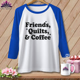 MyDesigns Physical Item XS / White/True Royal Friends, Quilts & Coffee ~ Raglan Tee