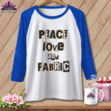 MyDesigns Physical Item XS / White/True Royal Peace Love and Fabric ~ Raglan Tee