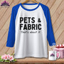 MyDesigns Physical Item XS / White/True Royal Pets & Fabric ~ That’s About It ~ Raglan Tee
