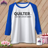 MyDesigns Physical Item XS / White/True Royal Quilter(ish) ~ I Just Buy Lots of Fabric! ~ Raglan Tee