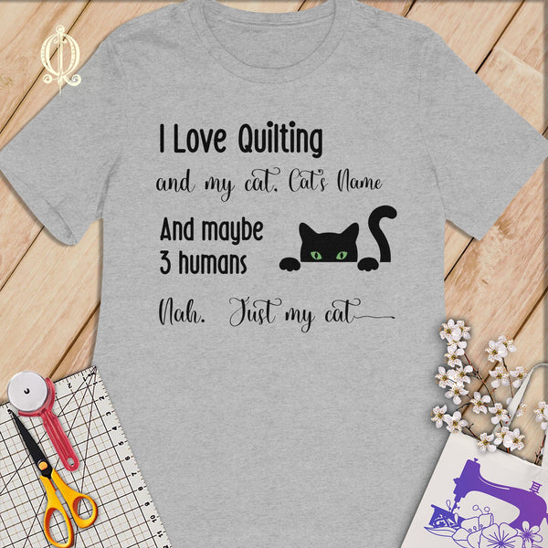 MyDesigns S / Athletic Heather Customized I Love Quilting T-Shirt: Personalized with your Cat's Name!