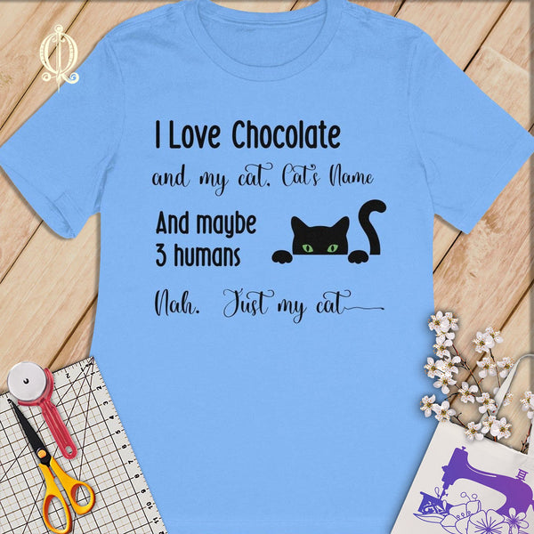 MyDesigns S / Carolina Blue Customized I Love Chocolate T-Shirt: Personalized with your Cat's Name!