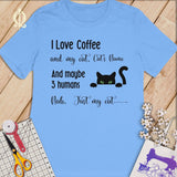 MyDesigns S / Carolina Blue Customized I Love Coffee T-Shirt: Personalized with your Cat's Name!