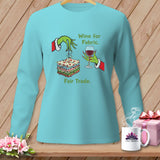 Teal long-sleeve shirt with Grinch hands holding fabric, wine, and saying 
