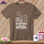 Brown t-shirt with sewing machine, fabric, and clock graphic and "Stopping was an option" text.