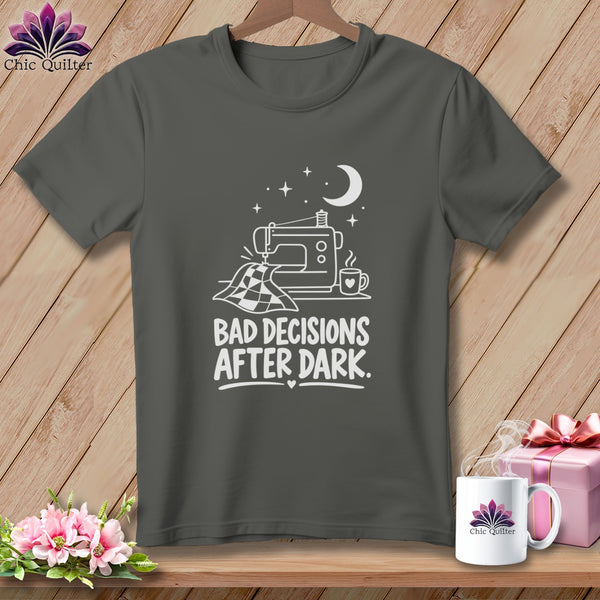 Dark gray t-shirt with white graphic of sewing machine, quilt, moon, and text "Bad Decisions After Dark."