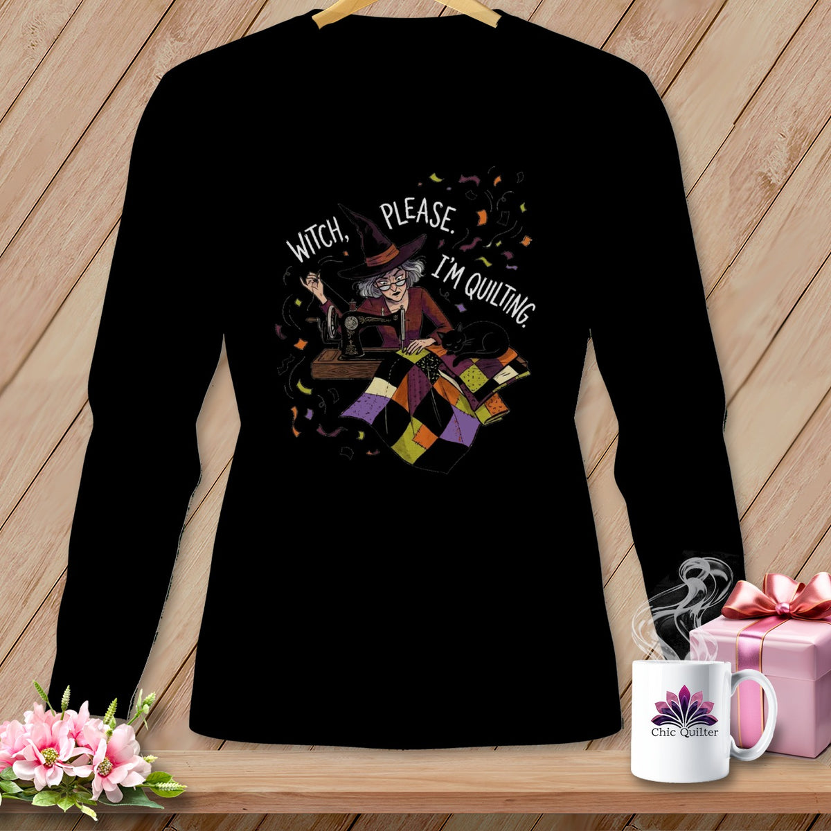 Witch, please, I'm quilting graphic on a black long-sleeve shirt.