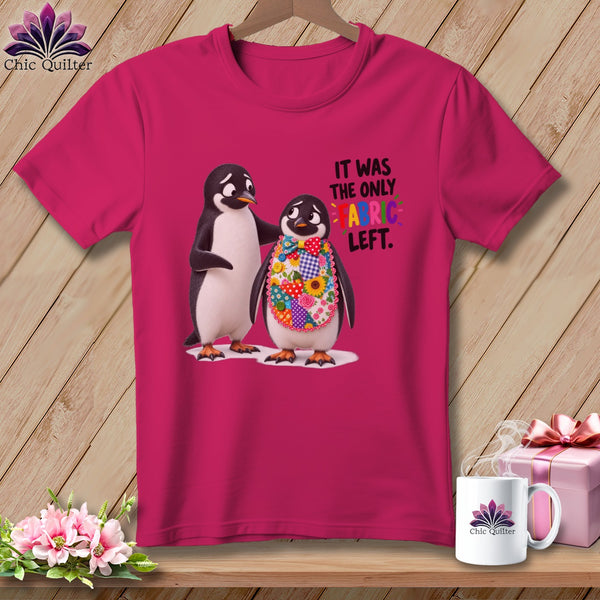 Pink t-shirt with two penguins and text "It was the only fabric left."