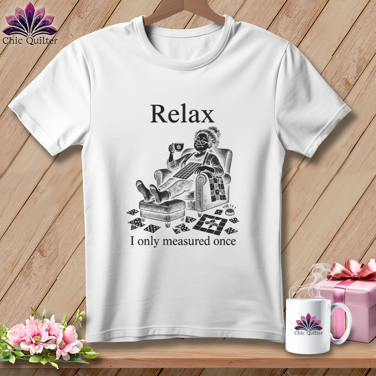 White t-shirt with "Relax" and "I only measured once" text and quilting graphic.