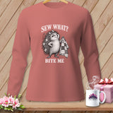 Dusty pink long-sleeve t-shirt with a humorous graphic of a hedgehog holding a quilt and the text Sew What? Bite Me.
