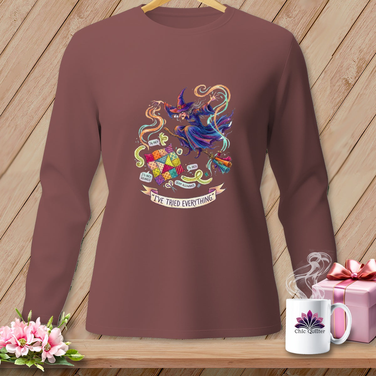 Long sleeve shirt with witch design, patchwork quilt, and text "I'VE TRIED EVERYTHING."